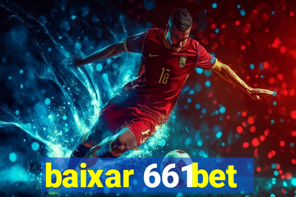 baixar 661bet